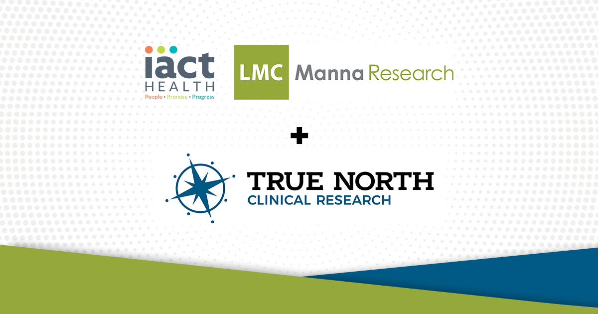 IACT LMC Manna Research Merges with True North Clinical Research